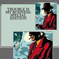 Cover Art for 9781718631298, Trouble is My Business: Special Edition by Raymond Chandler