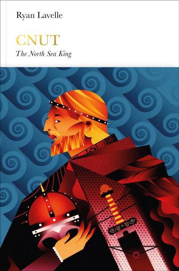 Cover Art for 9780141979878, Cnut (Penguin Monarchs): The North Sea King by Ryan Lavelle