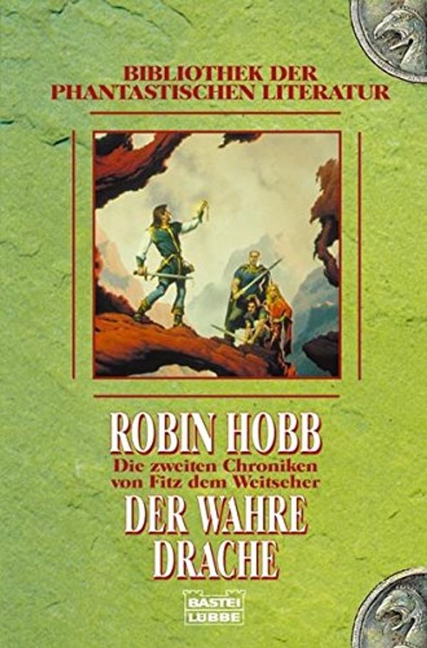 Cover Art for 9783404283484, Der wahre Drache. Die zweiten Chroniken von Fitz dem Weitseher 04 by Robin Hobb