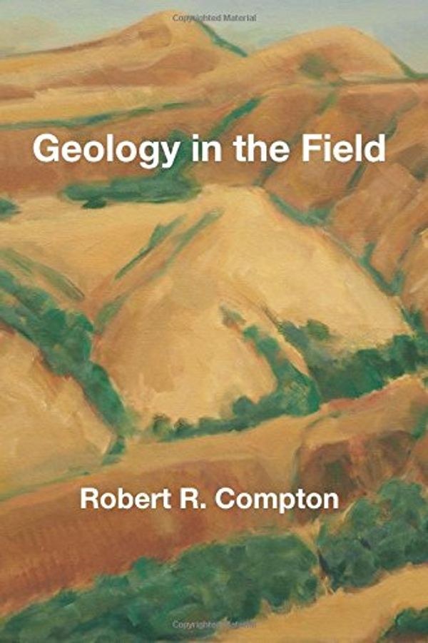 Cover Art for 9781547118779, Geology in the Field by Robert R. Compton