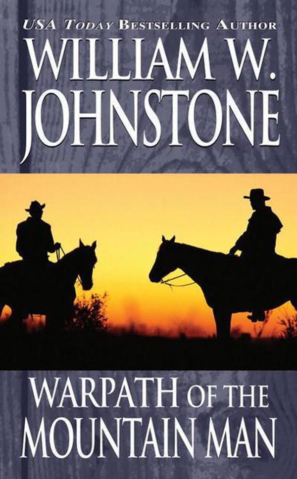 Cover Art for 9780786025701, Warpath of the Mountain Man by William W Johnstone
