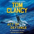 Cover Art for B0CGRZ8QR5, Tom Clancy Act of Defiance by Brian Andrews, Jeffrey Wilson