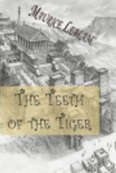 Cover Art for 9781517333706, The Teeth of the Tiger by Maurice LeBlanc