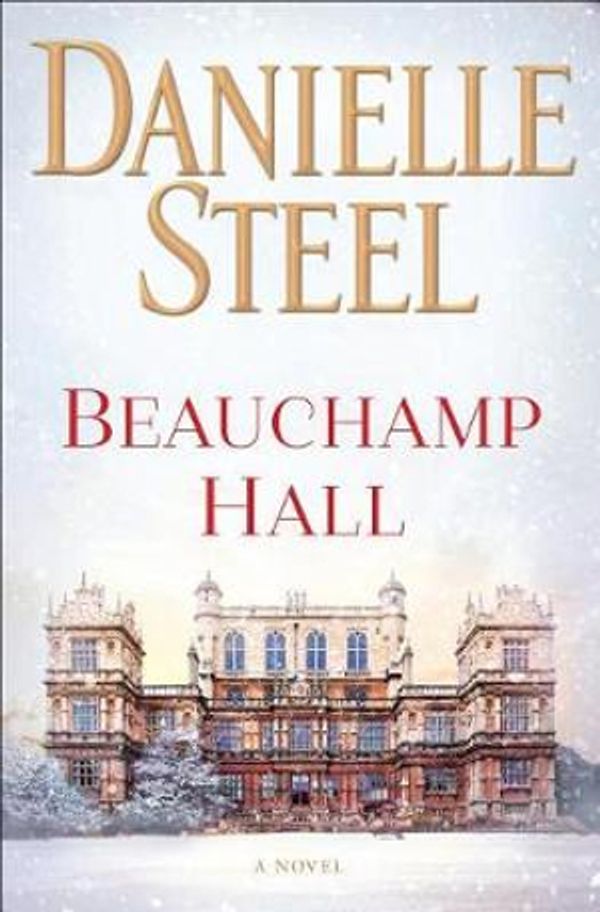 Cover Art for 9780399179297, Beauchamp Hall by Danielle Steel