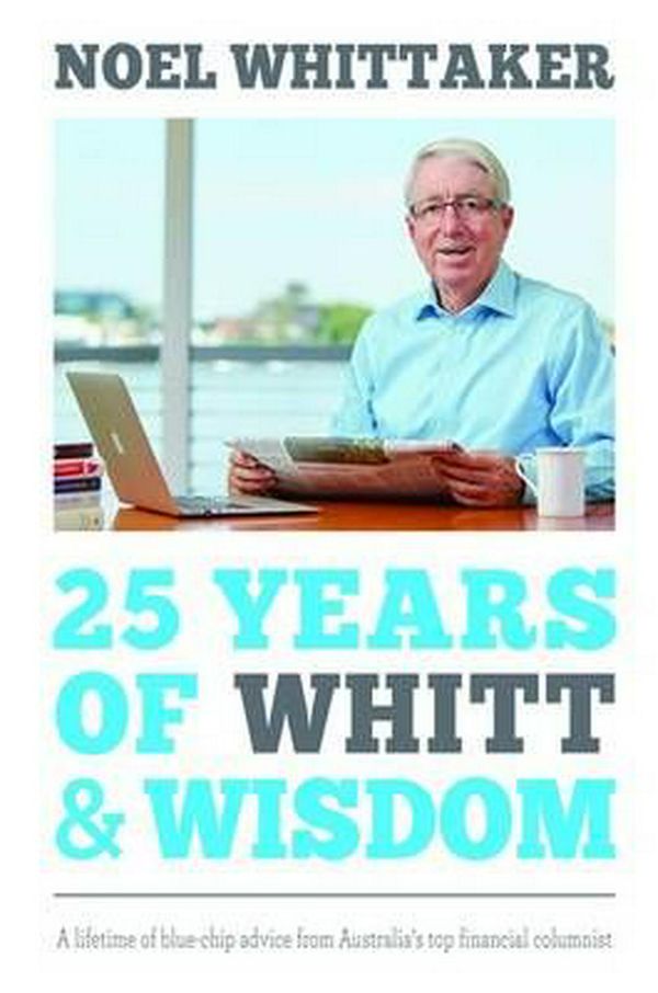 Cover Art for 9780987440471, 25 Years of Whitt & Wisdom H/C by Noel Whittaker