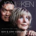Cover Art for B00CBG7BDA, Joni & Ken: An Untold Love Story by Ken Tada, Joni Eareckson Tada, Larry Libby