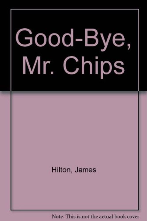Cover Art for 9780395034361, Good-Bye, Mr. Chips by James Hilton