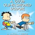 Cover Art for 9781449488147, Big Nate: A Good Old-Fashioned Wedgie by Lincoln Peirce