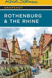 Cover Art for 9781641715324, Rick Steves Snapshot Rothenburg & the Rhine (Second Edition) by Rick Steves