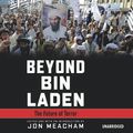 Cover Art for 9781446492703, Beyond Bin Laden by Jon Meacham