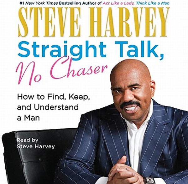 Cover Art for 9780062064677, Straight Talk, No Chaser by Steve Harvey