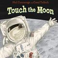 Cover Art for B07N8MGZ5Y, Touch the Moon by Phil Cummings, Coral Tulloch