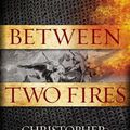 Cover Art for 9781937007867, Between Two Fires by Christopher Buehlman