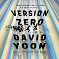 Cover Art for 9780593348024, Version Zero by David Yoon