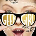 Cover Art for B01LXDQRPG, Forever Geek (Geek Girl, Book 6) by Holly Smale