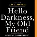 Cover Art for 9781713586197, Hello Darkness, My Old Friend: How Daring Dreams and Unyielding Friendship Turned One Man's Blindness Into an Extraordinary Vision for Life by Sanford D. Greenberg
