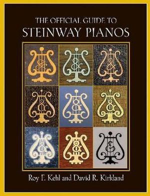 Cover Art for 9781574671988, The Official Guide to Steinway Pianos by Roy F. Kehl