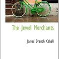 Cover Art for 9781110487110, The Jewel Merchants by James Branch Cabell