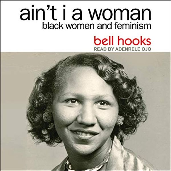 Cover Art for B07PBZ1N78, Ain't I a Woman: Black Women and Feminism (2nd Edition) by Bell Hooks