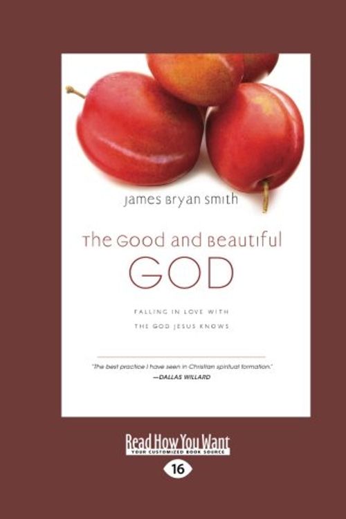 Cover Art for 9781459628748, The Good and Beautiful God by James Bryan Smith