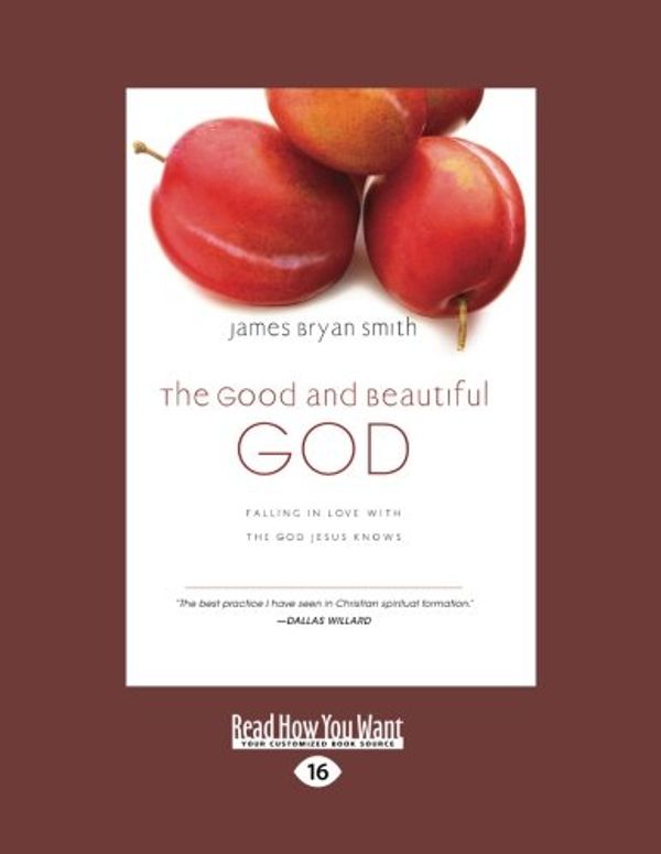Cover Art for 9781459628748, The Good and Beautiful God by James Bryan Smith