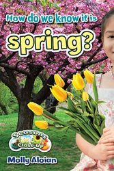 Cover Art for 9780778709596, How Do We Know It Is Spring? by Molly Aloian