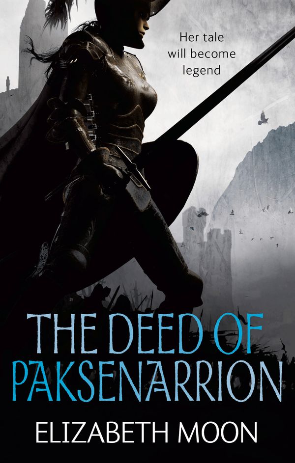 Cover Art for 9781841498546, The Deed Of Paksenarrion: The Deed of Paksenarrion omnibus by Elizabeth Moon