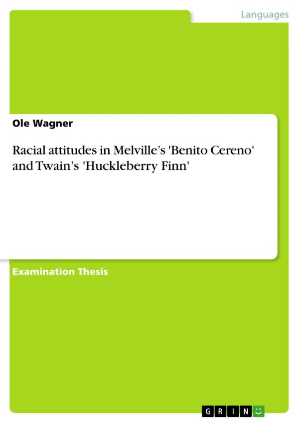 Cover Art for 9783640362998, Racial attitudes in Melville's 'Benito Cereno' and Twain's 'Huckleberry Finn' by Ole Wagner