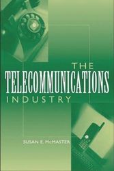 Cover Art for 9780313316012, The Telecommunications Industry by Susan E. McMaster