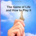 Cover Art for 9781475290226, The Game of Life and How to Play It by Florence Scovel Shinn