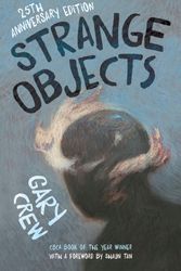Cover Art for 9780733617942, Strange Objects: The CBCA Award-winning bestseller by Gary Crew
