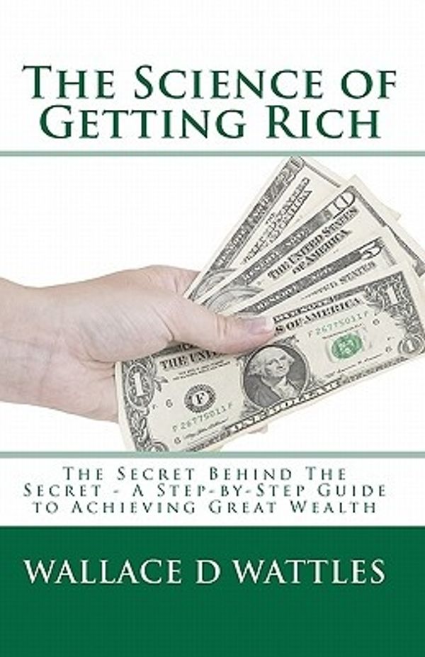 Cover Art for 9781449546229, The Science of Getting Rich by Wallace D. Wattles