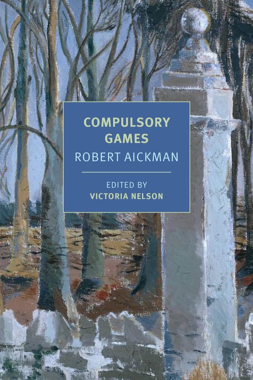 Cover Art for 9781681371894, Compulsory Games by Robert Aickman