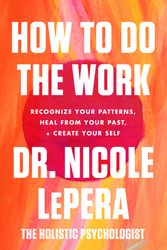 Cover Art for 9780063012097, How to Do the Work by Nicole LePera