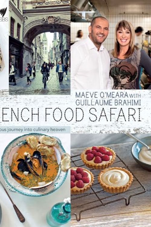 Cover Art for 9781742702353, French Food Safari by O'Meara, Maeve, Guillaume Brahimi