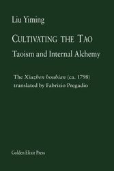 Cover Art for 9780985547516, Cultivating the Tao: Taoism and Internal Alchemy: 2 (Masters) by Liu Yiming