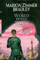 Cover Art for 9780739473580, World Divided: The Bloody Sun / Star of Danger / The Winds of Darkover (A World Divided: THE BLOODY SUN/STAR OF DANGER/THE WINDS OF DARKOVER) by Marion Zimmer Bradley