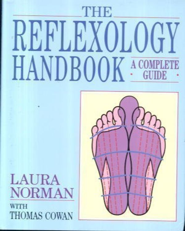 Cover Art for 8601406618244, The Reflexology Handbook: A complete guide by Laura Norman, Thomas Cowan (1989) Hardcover by Laura Norman; Thomas Cowan;