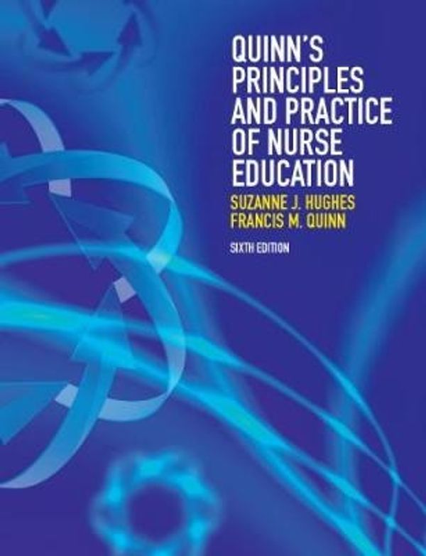 Cover Art for 9781408072820, Quinn's Principles and Practice of Nurse Education by Suzanne Hughes