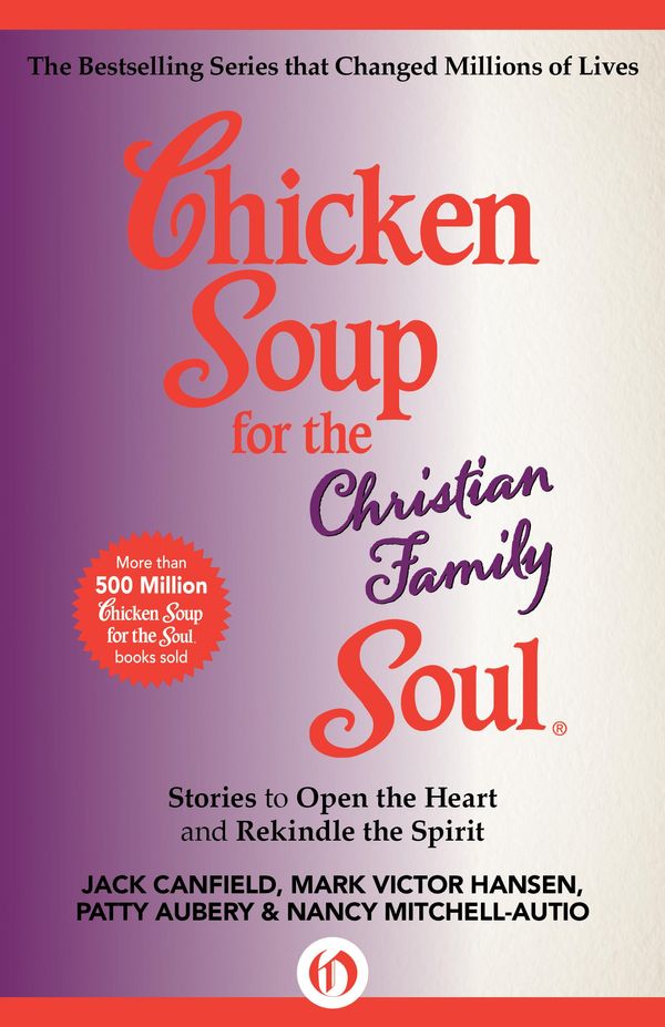 Cover Art for 9781453279397, Chicken Soup for the Christian Family Soul by Jack Canfield