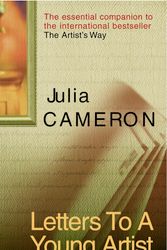 Cover Art for 9781844135592, Letters To A Young Artist by Julia Cameron