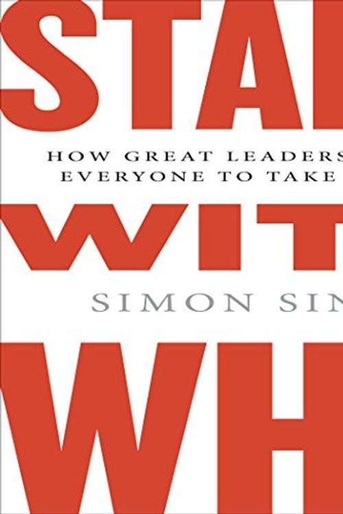 Cover Art for B01176TNBC, Start with Why: How Great Leaders Inspire Everyone to Take Action (Int'l Edit.) by Simon Sinek