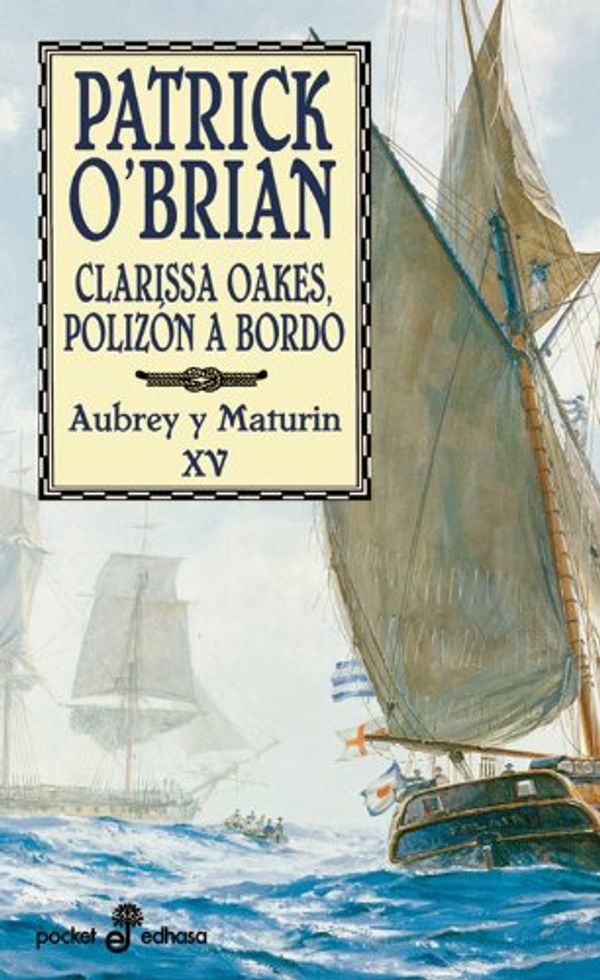 Cover Art for 9788435017855, Clarissa Oakes, polizón a bordo (XV) (bolsillo) by Patrick O'Brian
