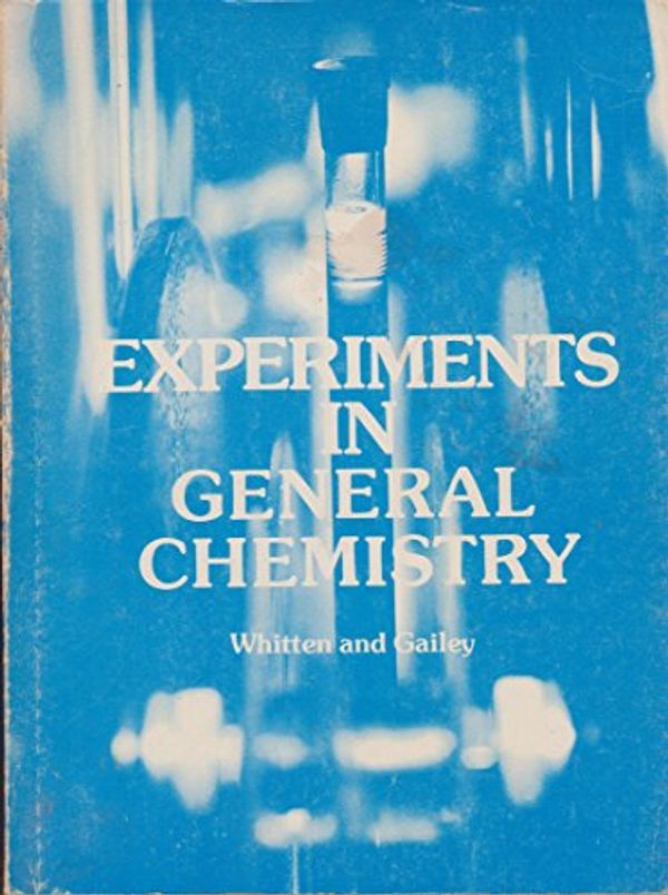 Cover Art for 9780030581922, Experiments In General Chemistry by Kenneth W Whitten & Kenneth D Gailey