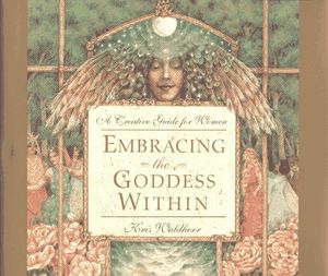 Cover Art for 9781885223494, Embracing the Goddess within by Kris Waldherr