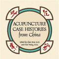 Cover Art for 9780939616442, Acupuncture Case Histories from China by Chen Jurui, Nissi Wang