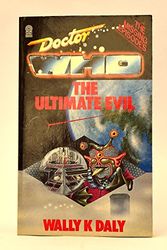 Cover Art for 9780426203384, Doctor Who-The Ultimate Evil by Wally K. Daly