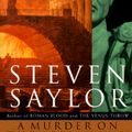 Cover Art for 9780312143770, A Murder on the Appian Way by Steven Saylor