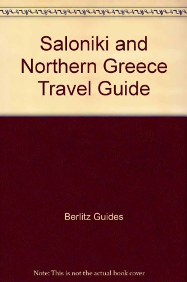 Cover Art for 9780029697306, Saloniki and Northern Greece Travel Guide by Berlitz Guides