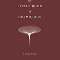 Cover Art for 9780691201696, The Little Book of Cosmology by Lyman Page